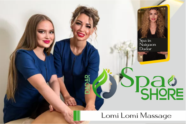 Lomi Lomi Massage in Naigaon Dadar